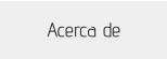 Acerca de